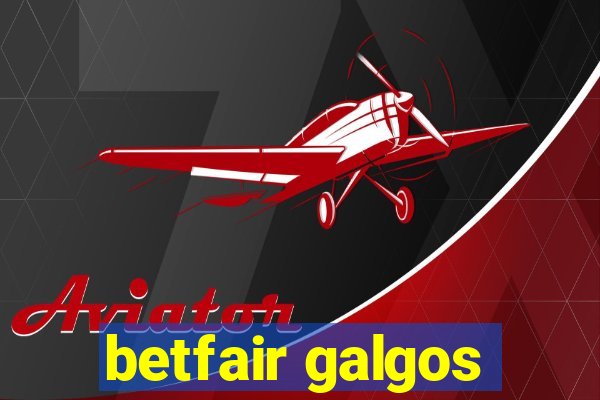 betfair galgos